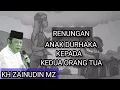 Download Lagu KH ZAINUDIN MZ | RENUNGAN ANAK DURHAKA KEPADA ORANG TUA