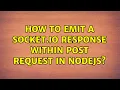 How to emit a socket io response within post request in NodeJS