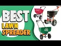 Best Lawn Spreader in 2021 - Spread Seeds Easily