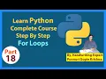 Learn Python Complete Course Step By Step For Loops By Ponnuri Gopie Krishna Part - 18