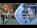 Download 100 SONGS THAT 2000S KIDS GREW UP WITH (READ DESCRIPTION) mp4 3gp mp3 videos - waplic