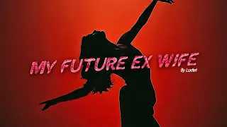 LUXFERI - MY FUTURE EX-WIFE Visual