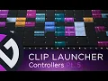 Waveform 13 Clip Launcher Pt 5 - Controllers