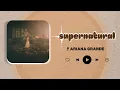 Lagu Supernatural - Ariana Grande || LIRIK TERJEMAHAN INDONESIA
