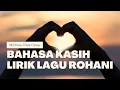 Download Lagu BAHASA KASIH ( LIRIK ) / LAGU ROHANI / MICHELA THEA COVER