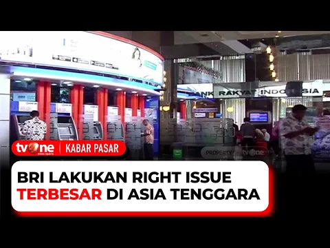BRI Jadi Perusahaan yang Lakukan Right Issue Terbesar di Asia Tenggara