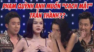 Trấn Thành phải liên tục XIN LỖI nhưng Phạm Quỳnh Anh vẫn muốn 'CẠCH MẶT" Trấn Thành