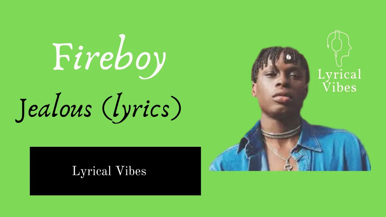 Fireboy: Jealous (lyrics) 2020