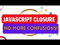 JavaScript Closures Made Simple PART 1 of 3