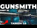 Gunsmith Part 22 - Escape From Tarkov 1 0