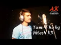Tum Hi Ho |Arijit Singh|Cover Song By Nitesh Kr...