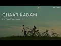 Lagu Chaar Kadam (Slowed + Reverb) | Shaan, Shreya Ghoshal | PK | SD Lofi