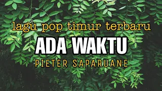 Download lagu ambon terbaru ADA WAKTU - PIETER SAPARUANE #laguambon #laguviral #pietersaparuane MP3