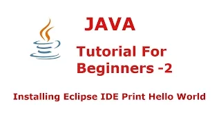Java Programming Tutorial For Beginners 2 Installing Eclipse IDE Print Hello World
