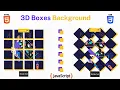 3D Boxes Background Using Html Css and JavaScript Project