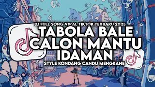 dj tabola bale x calon mantu idaman style kondang candu mengkane viral tiktok terbaru 2025