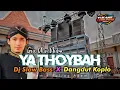 Download Lagu DJ YA THOYBAH GUS ULIN NUHA - SLOW BASS X DANGDUT KOPLO - BAS HOREG