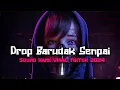 Download Lagu DROP BARUDAK SENPAI VIRAL TIKTOK 2024 - PLAY 21