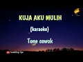 Download Lagu KUjA AKU MULIH || TONE COWOK Cipt.Mulia Ginting @GorgoTiganChannel