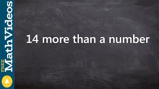 Algebraic phrases to expressions using more than 14 more than a number