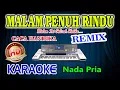 Download Lagu Malam Penuh Rindu Remix Karaoke Caca Handika HD Audio Nada Pria