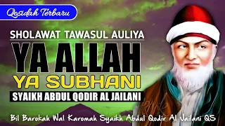 Download NADHOM TAWASUL SYEKH ABDUL QODIR JAILANI - YA ALLAH YA SUBHANI FULL TEKS MP3