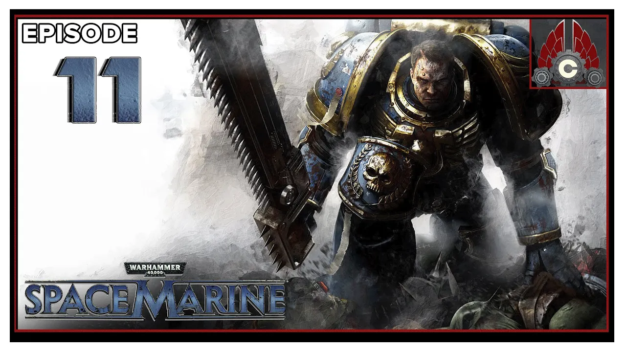 CohhCarnage Plays Warhammer 40,000: Space Marine - Episode 11