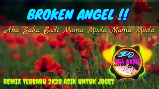 Download LAGI VIRAL REMIX BROKEN ANGEL AKU SUKA BODI MAMA MUDA MP3