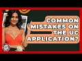 Common Mistakes On The UC Application - Teenager Guide to Life