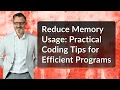 Reduce Memory Usage Practical Coding Tips for Efficient Programs