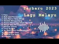 Lagu Lagu terbaru Melayu || Lagu Malaysia terpopuler  ||  lagu Malaysia terbaru 