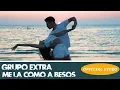 Download Lagu GRUPO EXTRA ► ME LA COMO A BESOS  BACHATA