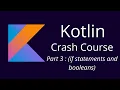 Part 3 if Statements and Boolean In Kotlin Kotlin Crash Course