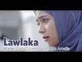 Download Lagu Lawlaka -Maher Zain (Cover) by Shafira Amalia