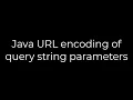 Java Java URL encoding of query string parameters 5solution