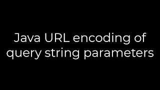 Java Java URL encoding of query string parameters 5solution