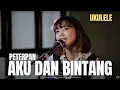 Download Lagu AKU DAN BINTANG - PETERPAN | TAMI AULIA [UKULELE]