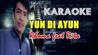 Download YUN DI AYUN - RHOMA IRAMA - RITA SUGIARTO (KARAOKE) MP3