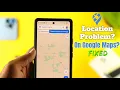 HOW TO - Fix Location Problem In Google Maps Android