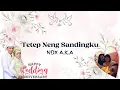 NDK A.K.A - Tetep Neng Sandingku VERSI Video Wedding Anniversary