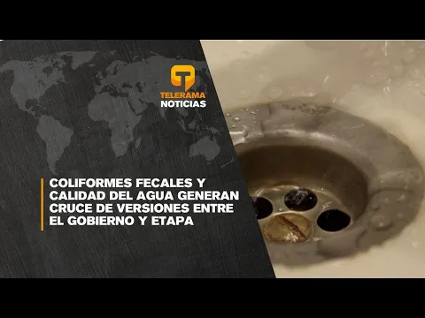 Coliformes fecales y calidad del agua generan cruce de versiones entre el gobierno y ETAPA