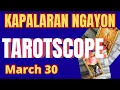 Horoscope for Today - DAILY TAROT March 30 2026 Kapalaran Ngayong Araw Tagalog Tarot Reading