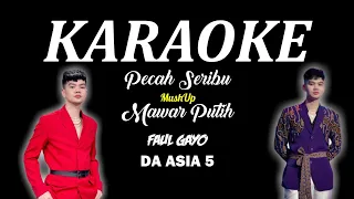 Download KARAOKE Pecah Seribu MushUp Mawar Putih - FAUL GAYO || DA ASIA 5 [Official Karaoke Lirik] MP3