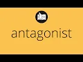 What ANTAGONIST means Meaning of ANTAGONIST antagonist MEANING antagonist DEFINITION