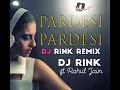 Lagu Pardesi Pardesi Remix By DJ Rink Featuring Rahul Jain | Aamir Khan, Karisma Kapoor | DJ Remixes
