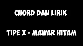 Download LIRIK DAN KUNCI GITAR TIPE X - MAWAR HITAM MP3