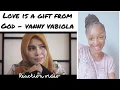 Vanny Vabiola- LOVE IS A GIFT FROM GOD- Reaction video #reaction #vannyvabiola #loveisagiftfromGod
