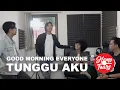 Download Lagu Home Tours: Good Morning Everyone - Tunggu Aku (Live)