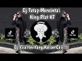 Download Lagu DJ TETAP MENCINTAI KING PLAT KT SOUND | KU AKAN PERGI MENINGGALKANMU SENDIRI VIRAL TIKTOK !!!