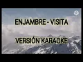 ENJAMBRE - VISITA (KARAOKE)/VERSIÓN KARAOKASTILLO